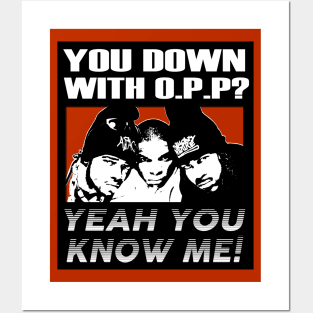 OG Rappers - NAughty By Nature - YOU DOWN WITH OPP? Posters and Art